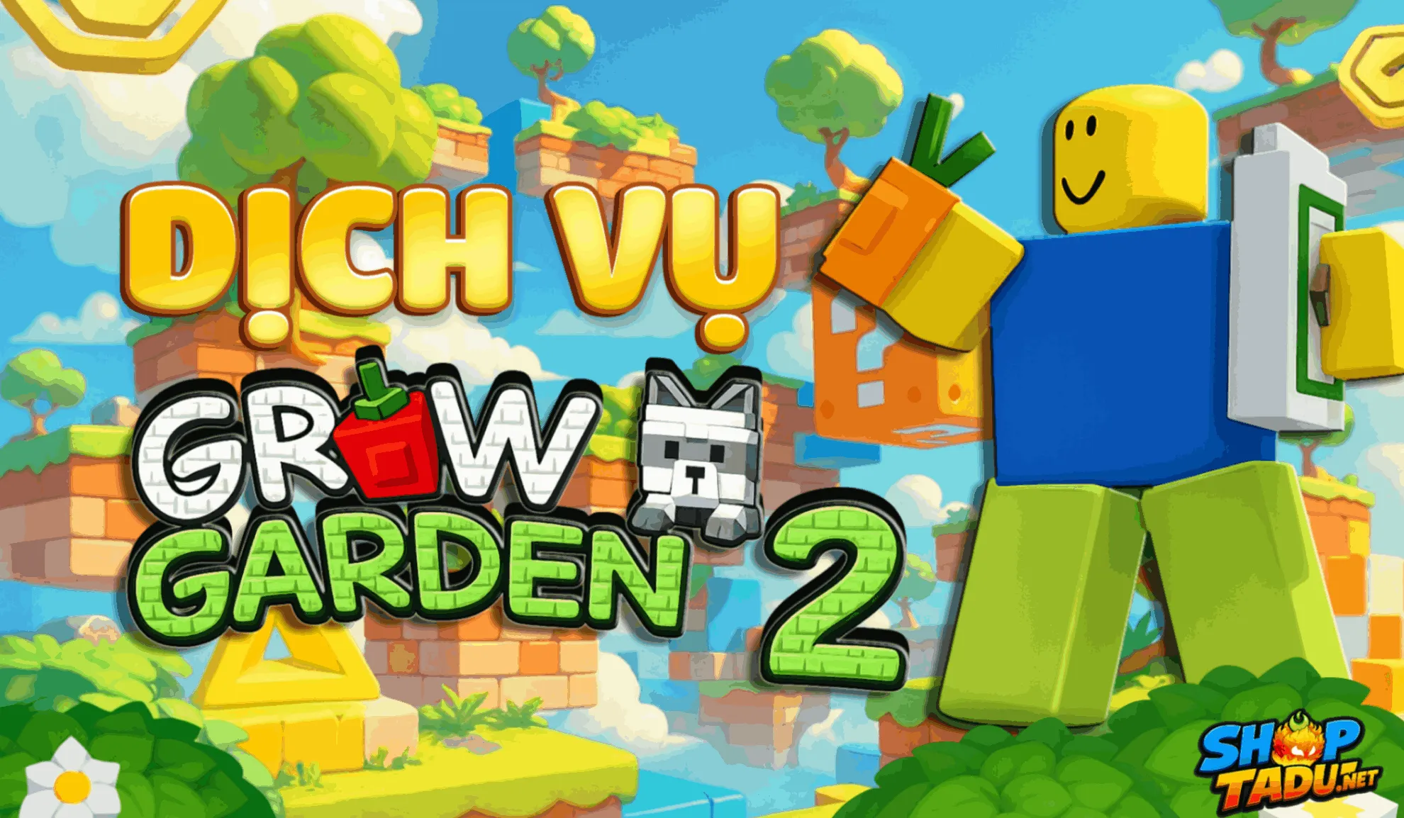 DỊCH VỤ GROW A GARDEN 2